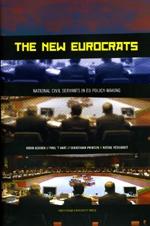 The New Eurocrats "National Civil Servants In Eu Policymaking"
