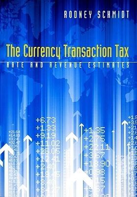 The Currency Transaction Tax "Rate And Revenue Estimates"