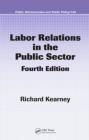 Labor Relations In The Public Sector, Fourth Edition - 4th Edition