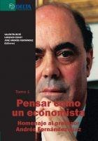 Pensar como un Economista Vol.1 Y 2 "Homenaje al Profesor Andres Fernandez Diaz". Homenaje al Profesor Andres Fernandez Diaz
