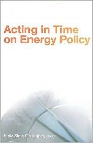 Acting In Time On Energy Policy