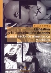 La Gestión y la Comunicación de Crisis en el Sector de Alimentación y Bebidas "El Análisis del Caso Español. la Referencia a Europa y a Ee.Uu."