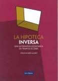 La Hipoteca Inversa. una Alternativa Económica en Tiempos de Crisis