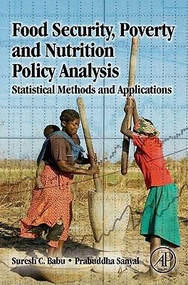 Food Security, Poverty And Nutrition Policy Analysis Statistical Methods And Policy Applications
