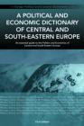 A Political And Economic Dictionary Of Central And South-Eastern Europe