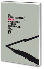 El Crecimiento Mata y Genera Crisis Terminal