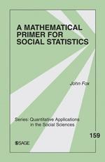 A Mathematical Primer For Social Statistics