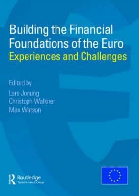 Building The Financial Foundations Of The Euro: Experiences And Challenges