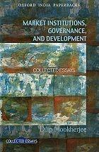 Market Institutions, Governance, And Development "Collected Essays"