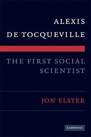 Alexis de Tocqueville, The First Social Scientist