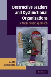 Destructive Leaders And Dysfunctional Organizations "A Therapeutic Approach"