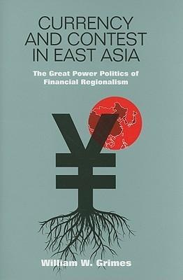 Currency And Contest In East Asia "The Great Power Politics Of Financial Regionalism". The Great Power Politics Of Financial Regionalism