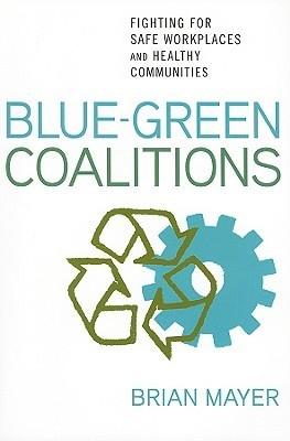 Blue-Green Coalitions "Fighting For Safe Workplaces And Healthy Communities". Fighting For Safe Workplaces And Healthy Communities