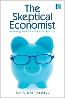 The Skeptical Economist "Revealing The Ethics Inside Economics". Revealing The Ethics Inside Economics