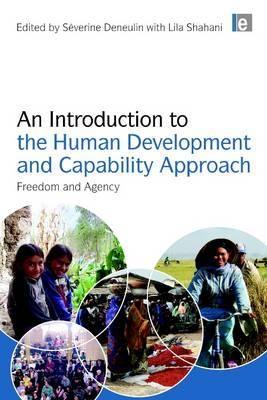 An Introduction To The Human Development And Capability Approach "Freedom And Agency". Freedom And Agency