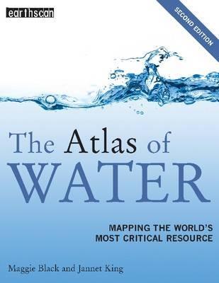 The Atlas Of Water "Mapping The World'S Most Critical Resource". Mapping The World'S Most Critical Resource