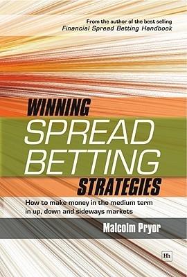 Winning Sperad Betting Strategies "How To Make Money In The Medium Term In Up, Down And Sideways Ma". How To Make Money In The Medium Term In Up, Down And Sideways Ma