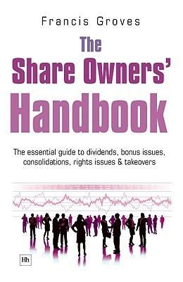 The Share Owner S Handbook "A Simple Guide To Dividends, Bonus Issues, Consolidations, Right"