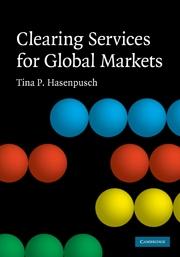 Clearing Services For Global Markets "A  Framework For The Future Development Of The Clearing Industry"
