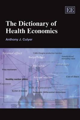 The Dictionary Of Health Economics