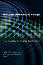 The Collaborative Public Manager "New Ideas For The Twenty-First Century". New Ideas For The Twenty-First Century
