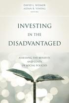 Investing In The Disadvantaged "Assessing The Benefits And Costs Of Social Policies"