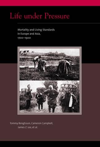 Life Under Pressure "Mortality And Living Standards In Europe And Asia, 1700-1900"
