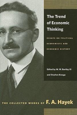 The Trend Of Economic Thinking "Essays On Political Economists And Economic History". Essays On Political Economists And Economic History
