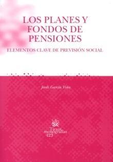 Los Planes y Fondos de Pensiones "Elementos Clave de Previsión Social"