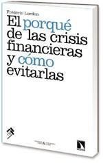 El Porqué de las Crisis Financieras y Cómo Evitarlas