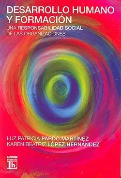 Desarrollo Humano y Formacion "Una Responsabilidad Social de las Organizaciones"