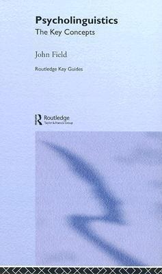 Psycholinguistics "The Key Concepts"