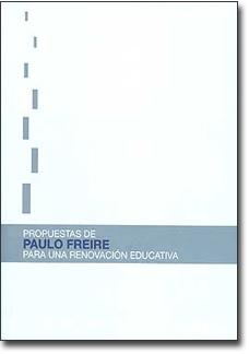 Propuestas de Paulo Freire para una Renovacion Educativa