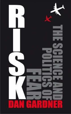 Risk "The Science And Politics Of Fear"