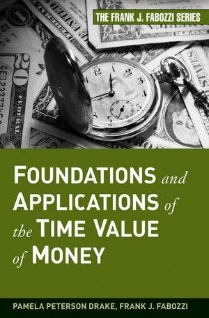 Foundations And Applications Of The Time Value Of Money