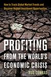 Profiting From The World'S Economic Crisis: Finding Investment Opportunities By Tracking Global Market T