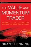 The Value And Momentum Trader: Dynamic Stock Selection Models To Beat The Market