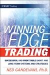 Winning Edge Trading: Successful And Profitable Short And Long-Term Systems And Strategies