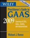 Wiley Practitioner'S Guide To Gaas 2009: Covering All Sass, Ssaes, Ssarss, And Interpretations