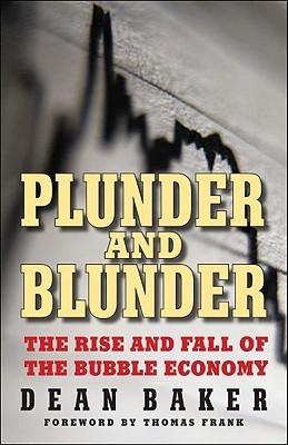 Plunder And Blunder: The Rise And Fall Of The Bubble Economy
