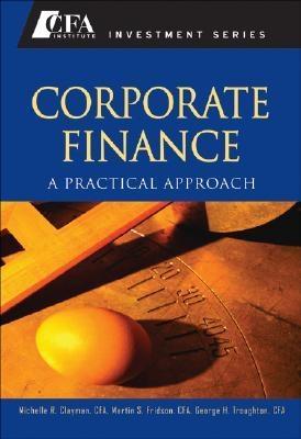Corporate Finance "A Practical Approach"