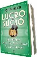 Lucro Sucio "Economía para los que Odian el Capitalismo". Economía para los que Odian el Capitalismo