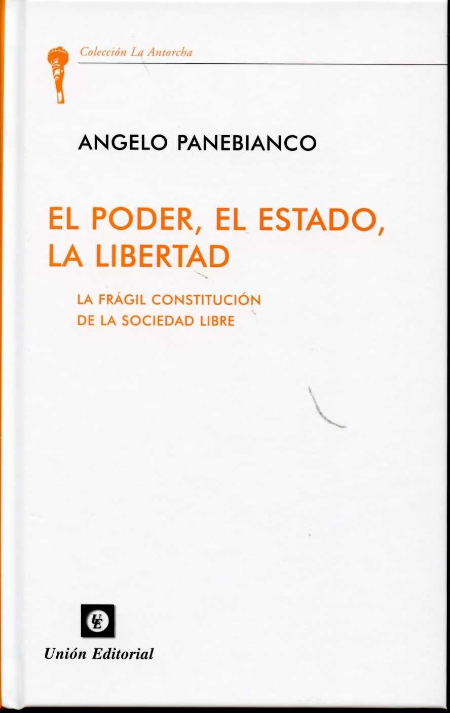 El Poder, el Estado, la Libertad "La Fragil Constitucion de la Sociedad Libre"