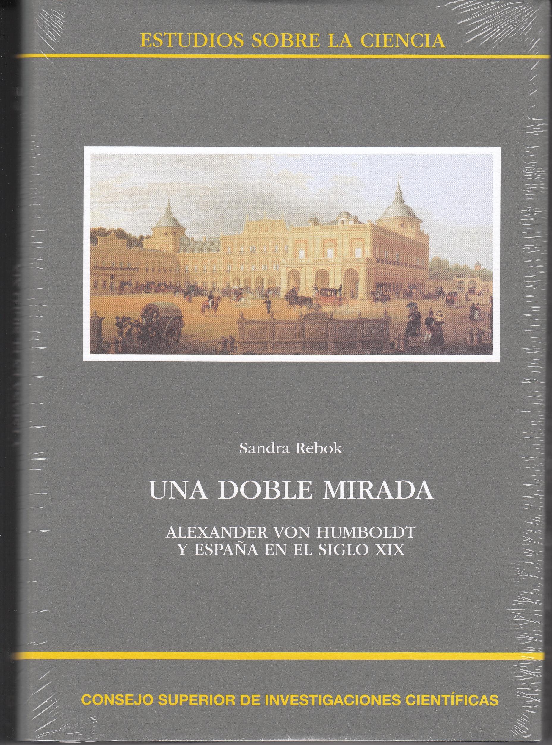 Una Doble Mirada. Alexander Von Humboldt y España en el Siglo Xix
