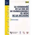 La Ciudadania en la Era de la Globalizacion "El Reto de la Inclusion". El Reto de la Inclusion