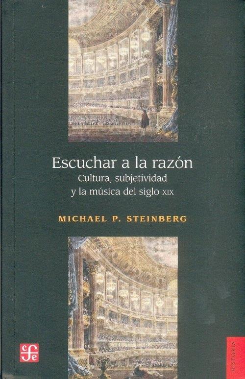 Escuchar a la Razon "Cultura, Subjetividad y la Musica del Siglo Xix"