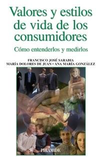 Valores y Estilos de Vida de los Consumidores "Como Entenderlos y Medirlos"