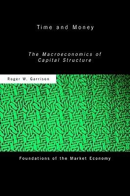 Time And Money. The Macroeconomics Of Capital Structure