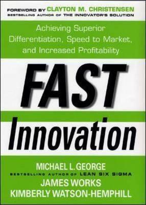 Fast Innovation "Achieving Superior Differentiation, Speed To Market, And Increas"