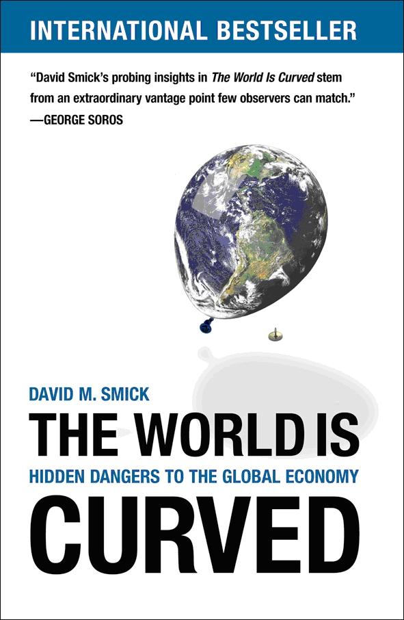 The World Is Curved. Hidden Dangers To The Global Economy